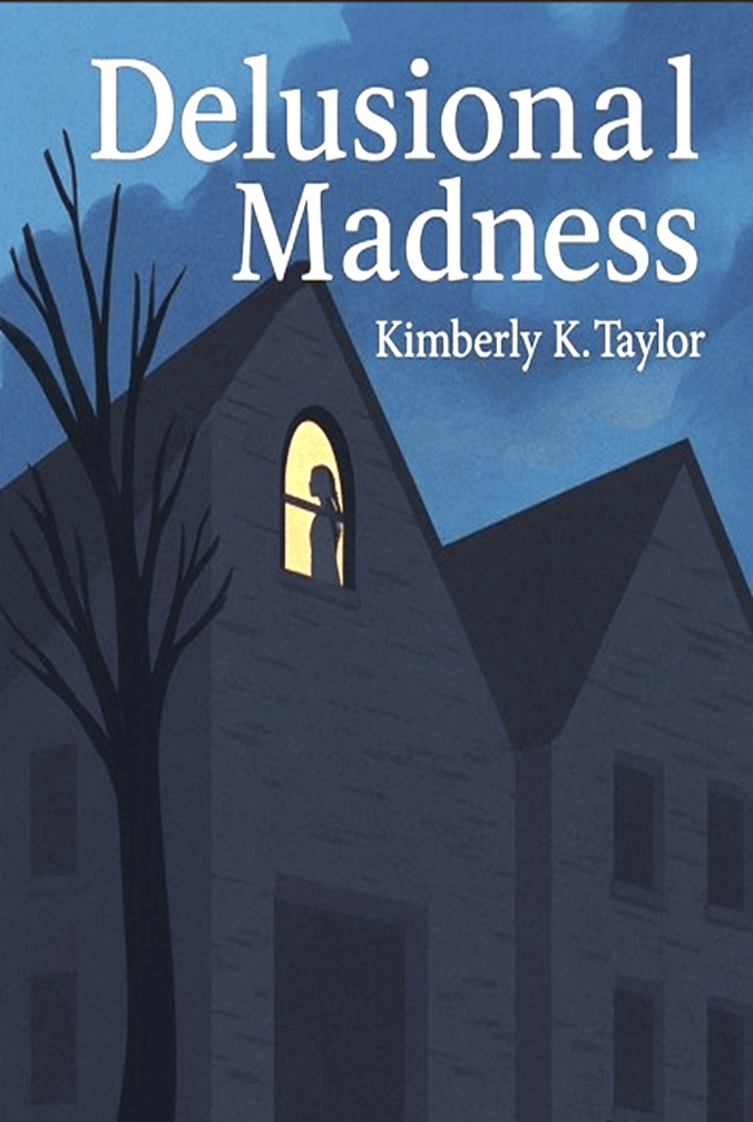 Cover of Delusional Madness by Kimberly K. Taylor